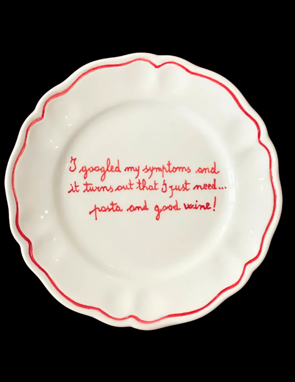 I Googled My Symptoms and It Turns Out I Only Need Good Pasta and Good Wine Scalloped Plate, Set of 6